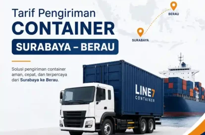 Tarif pengiriman container Surabaya Berau 20 feet dan 40 feet Line7 Container