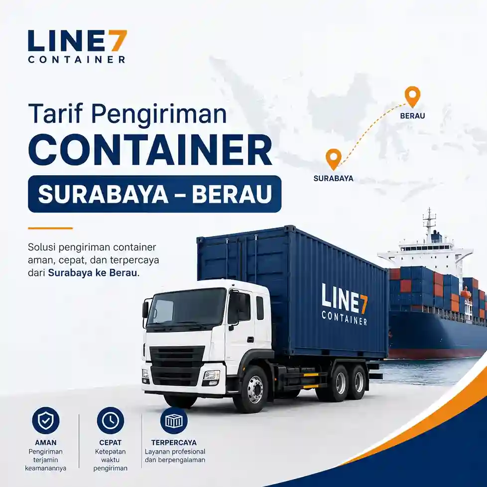 Tarif pengiriman container Surabaya Berau 20 feet dan 40 feet Line7 Container