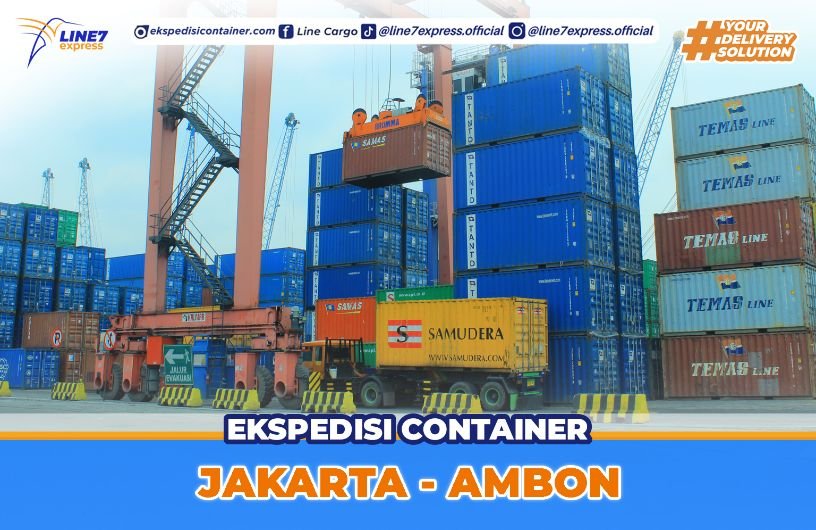 Jasa Ekspedisi Via Container Jakarta Ambon 20 Ft & 40 Ft Line7 Container