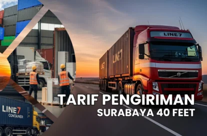 Tarif Pengiriman Surabaya 40 Feet