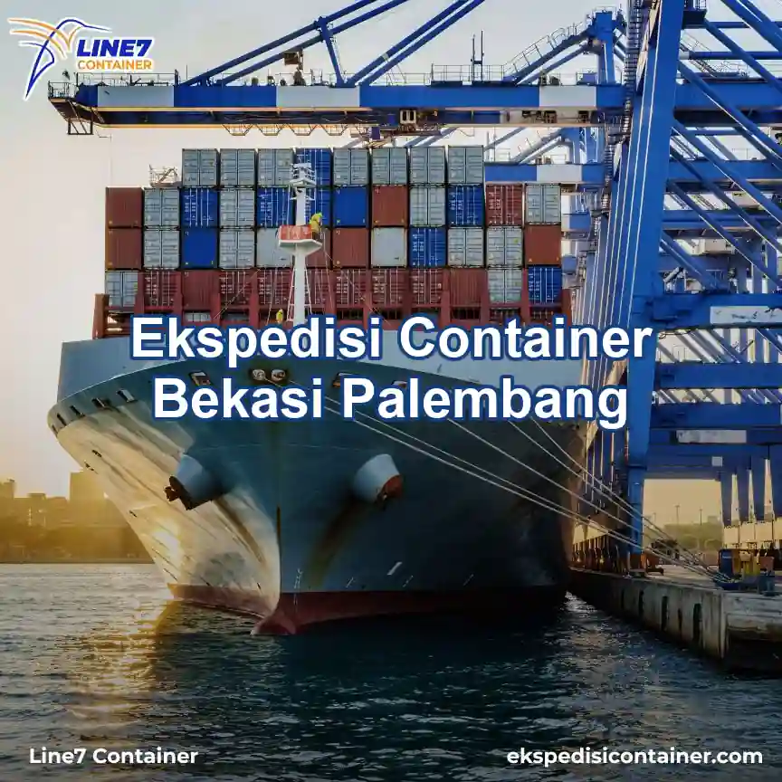 Layanan Ekspedisi Container Bekasi Palembang