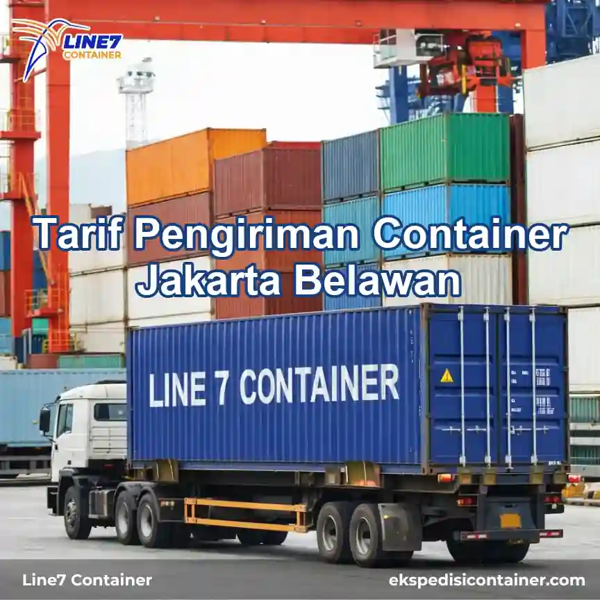Layanan Tarif Pengiriman Container Jakarta Belawan
