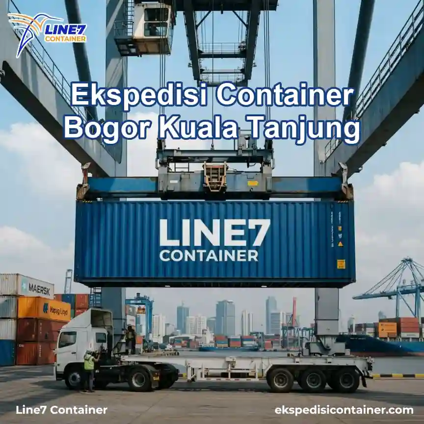 Layanan Ekspedisi Container Bogor Kuala Tanjung