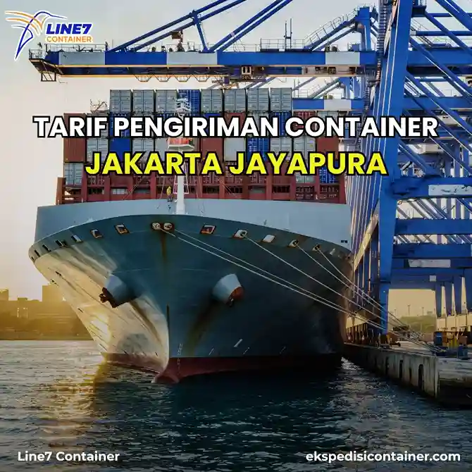 Tarif Pengiriman Container Jakarta Jayapura FCL