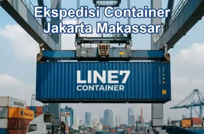 Ekspedisi container Jakarta Makassar FCL 20 feet dan 40 feet terpercaya