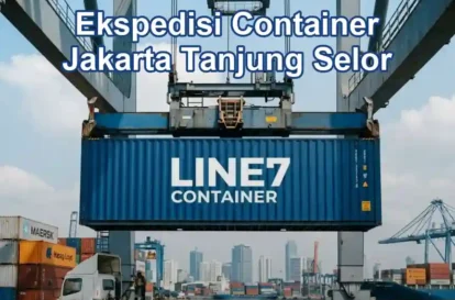 Ekspedisi Container Jakarta Tanjung Selor FCL