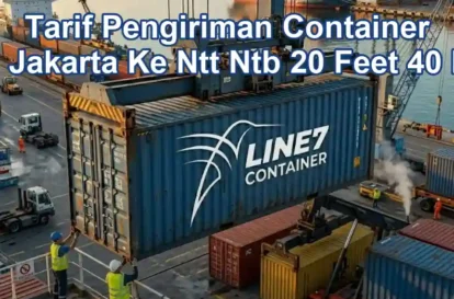 Layanan Tarif Pengiriman Container Dari Jakarta Ke Ntt Ntb 20 Feet 40 Feet